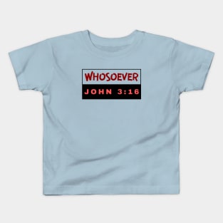 Whosoever | Christian Bible Verse John 3:16 Kids T-Shirt